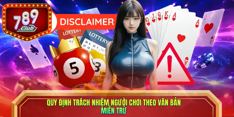 Quy định trách nhiệm người chơi theo văn bản miễn trừ